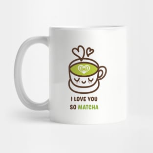 I Love You So Matcha Mug